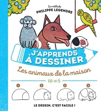 J'apprends à dessiner les animaux de la maison