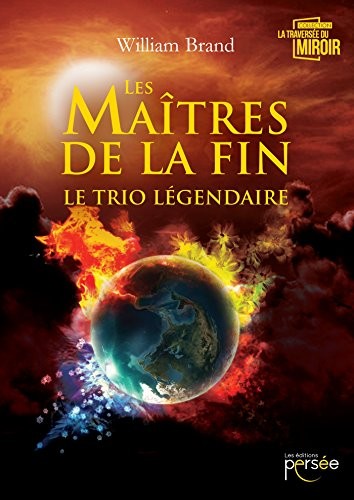 Les maîtres de la fin - Le trio légendaire