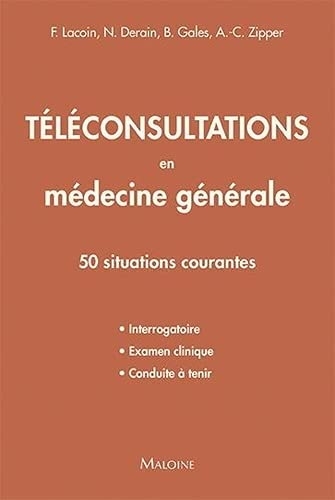 Teleconsultations en medecine generale: 50 STUATIONS COURANTES