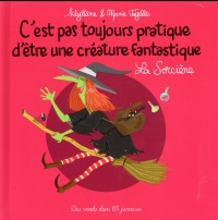 C'est pas toujours pratique d'être une créature fantastique T5: La Sorcière