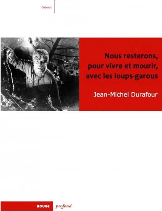 Nous resterons, pour vivre et mourir, avec les loups-garou