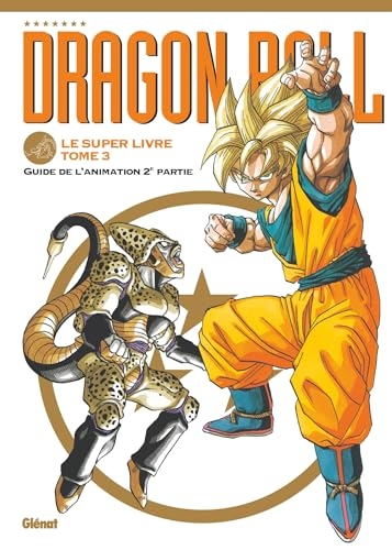 Dragon Ball - Le super livre - Tome 03: L'animation 2e partie