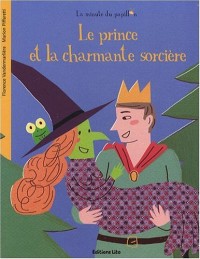 La Minute du Papillon : le Prince et la Charmante Sorcière