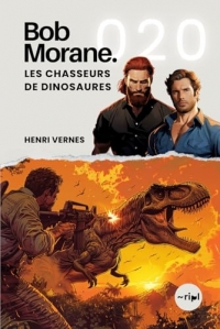 Bob Morane - Les Chasseurs de Dinosaures: Tome 020