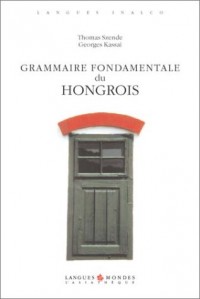 Grammaire fondamentale du hongrois