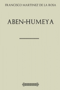 Antología Francisco Martinez de la Rosa: Aben-Humeya (con notas)