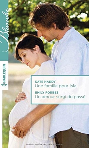 Une famille pour Isla - Un amour surgi du passé