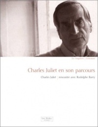 Charles Juliet en son parcours : Rencontre avec Rodolphe Barry.