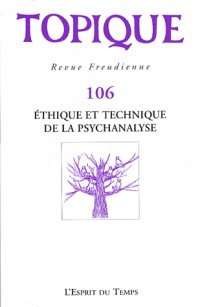 Topique Ethique et technique de la psychanalyse