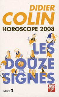 Horoscope 2008 : Les 12 signes du zodiaque