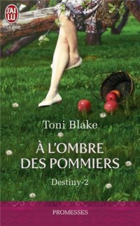 Destiny, Tome 2 : A l'ombre des pommiers