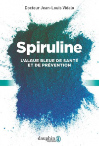 Spiruline l'Algue Blue - de Sante et de Prevention