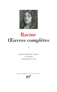 Racine : Oeuvres complètes, tome I