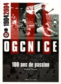 OGCNice 1904/2004 : 100 ans de passion