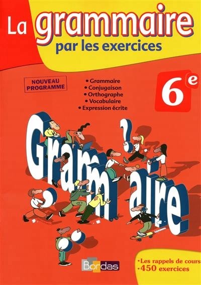 GRAMMAIRE PAR EXERCIC 6E 2009