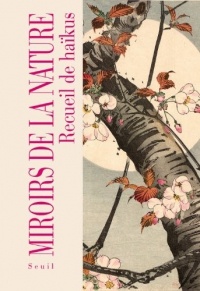 Miroirs de la nature. Recueil de haïkus