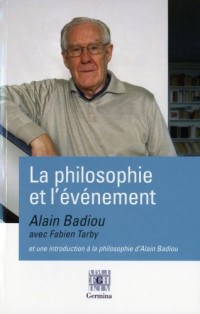 Alain Badiou avec Fabien Tarby, la philosophie et l'évènement