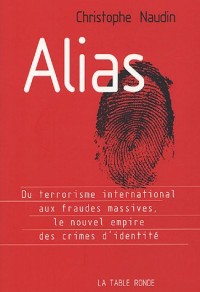 Alias: Le nouvel empire des crimes d'identité