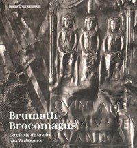 Brumath-Brocomagus. Capitale de la cité des Triboques