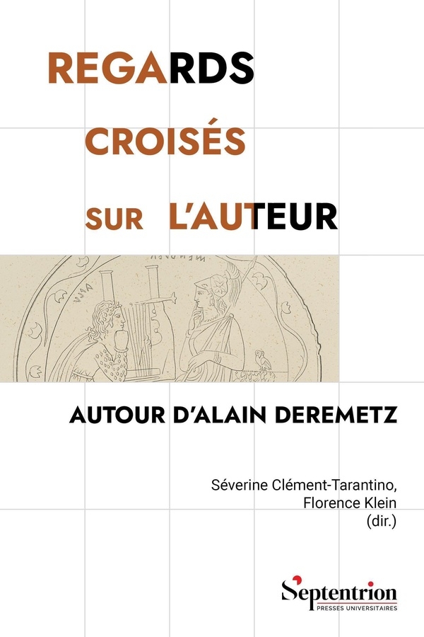 Regards croisés sur l'auteur: Autour d'Alain Deremetz