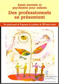 Des professionnels se présentent : Santé mentale et psychiatrie pour enfants