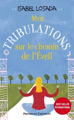 Mes tribulations sur le chemin de l'éveil
