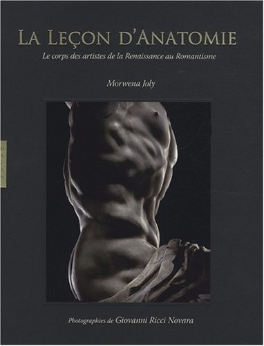 Leçon d'anatomie. Le corps des artistes de la Renaissance au Romantisme