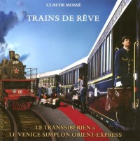 Trains de rêve : Le Transibérien et le Venice Simplon Orient-Express (1DVD)