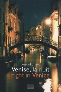 Venise, la nuit : Night in Venice, Edition bilingue français-anglais
