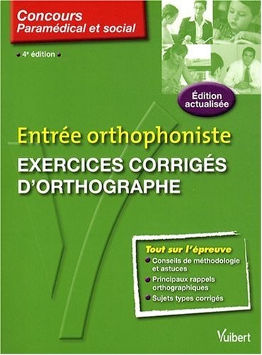 Entrée orthophoniste : Exercices corrigés d'orthographe