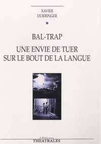 Bal-Trap : Une envie de tuer sur le bout de la langue