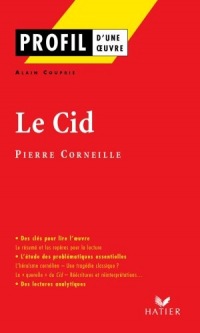 Profil - Corneille (Pierre) : Le Cid : Analyse littéraire de l'oeuvre (Profil d'une Oeuvre t. 133)