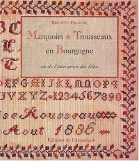 Marquoirs & trousseaux en Bourgogne ou De l'éducation des filles