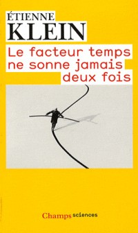 Le facteur temps ne sonne jamais deux fois