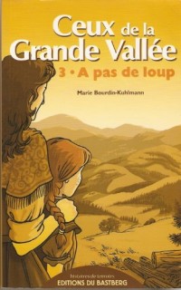 Ceux de la Grande Vallée, Tome 3 : A pas de loup !