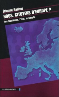 Nous, citoyens d'Europe : Les Frontières, l'Etat, le peuple