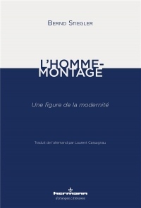 L'homme-montage: Une figure de la modernité