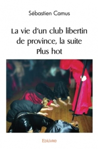 La vie d'un club libertin de province, la suite