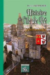 Histoire de l'ile de re, l'insula rhea (tome 1)