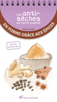 Les antisèches santé de Terre vivante : En forme grâce aux épices