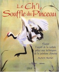 Le Ch'i, Souffle du Pinceau : Saisir l'esprit de la nature grâce aux techniques de la peinture chinoise