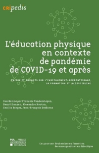 L'éducation physique en contexte de pandémie de COVID-19 et après: Enjeux et impacts sur l'enseignement-apprentissage, la formation et la discipline