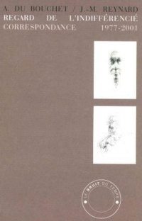 Regard de l'indifferencie - correspondance 1977-2000