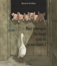 Mais pourquoi les loups sont-ils méchants ?