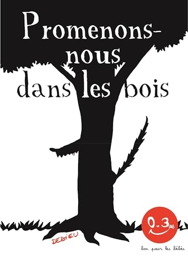Promenons-nous dans les bois. Bon pour les bébés: Bon pour les bébés