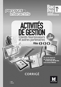 Parcours interactifs - Activités de gestion clients fournisseurs Tle Bac Pro GA - Éd. 2017 - Corrigé