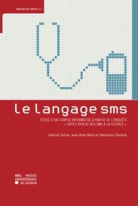 Le langage SMS : étude d'un corpus informatisé à partir de l'enquête 