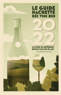 Guide Hachette des Vins bios 2022: Le guide de référence depuis plus de 30 ans