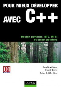 Pour mieux développer avec C++ : Design patterns, STL, RTTI et smart pointers