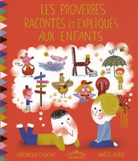 Les proverbes racontés et expliqués aux enfants